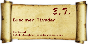 Buschner Tivadar névjegykártya